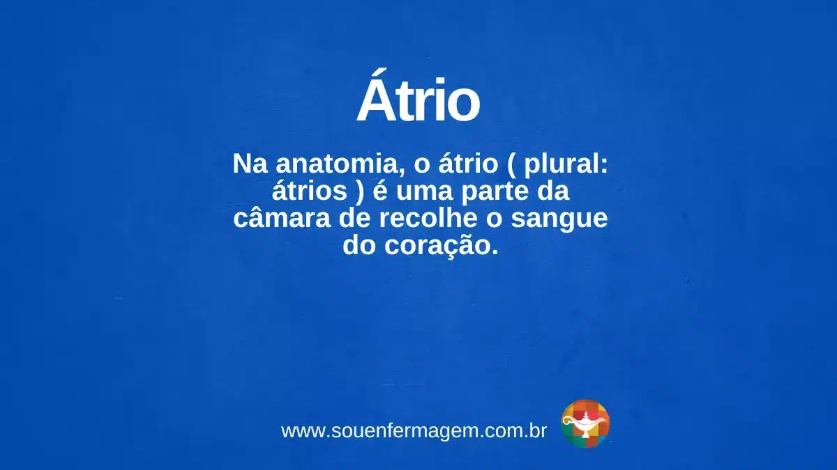 átrio - Termo técnico de enfermagem