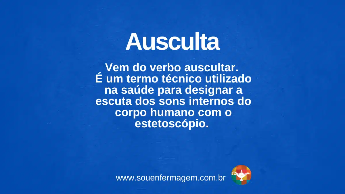 Ausculta - Termo técnico de enfermagem