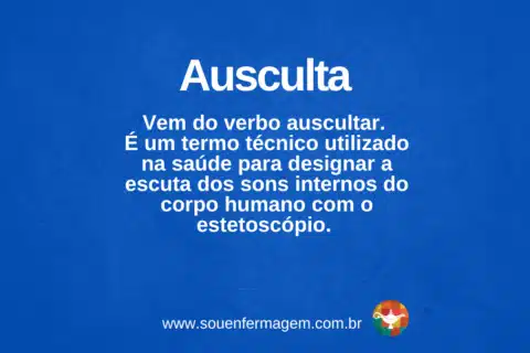 Ausculta - Termo técnico de enfermagem