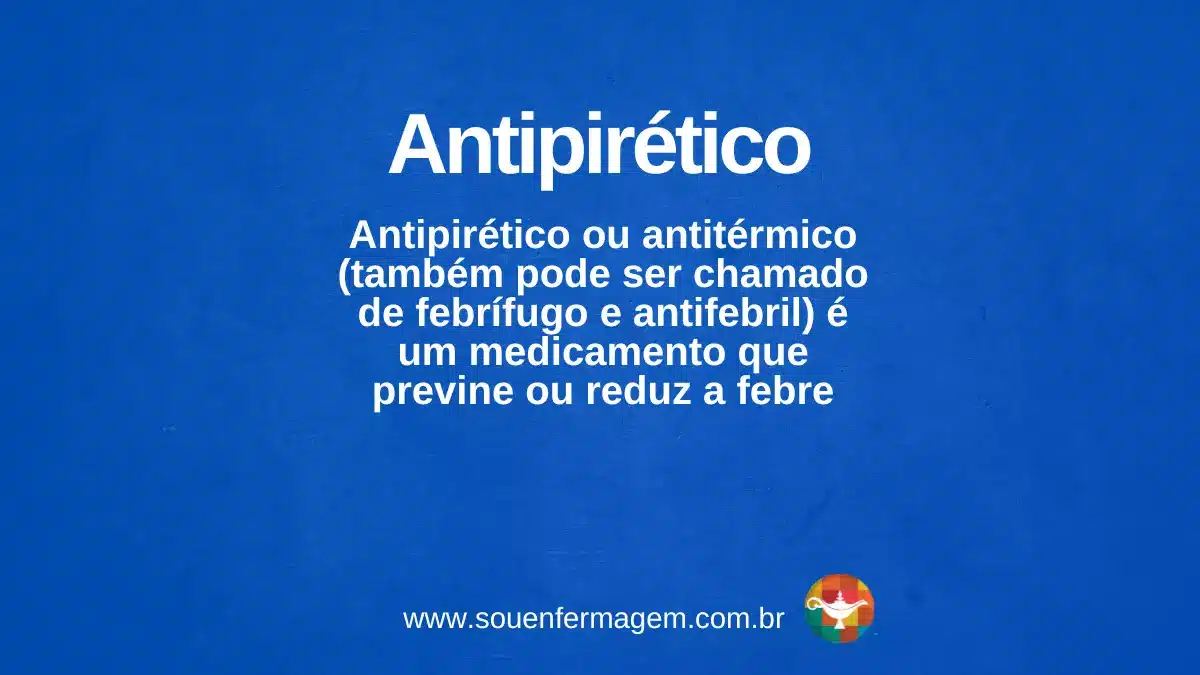 antipirético - Termo técnico de enfermagem