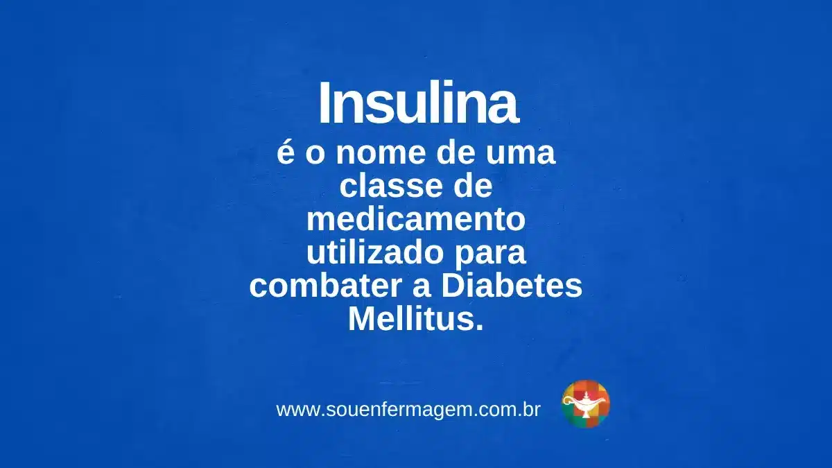 insulina - TERMOS TÉCNICOS DE ENFERMAGEM