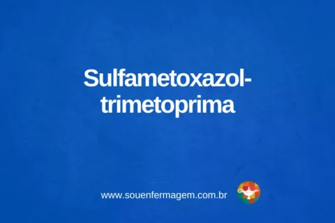 sulfametoxazol-trimetoprima - TERMOS TÉCNICOS DE ENFERMAGEM