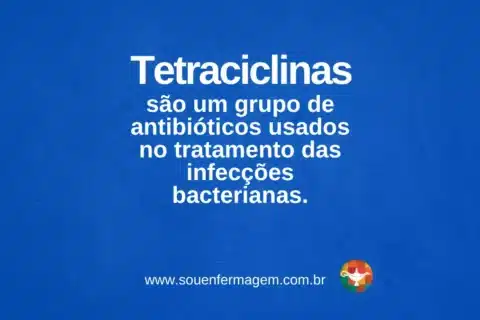 tetraciclinas - TERMOS TÉCNICOS DE ENFERMAGEM