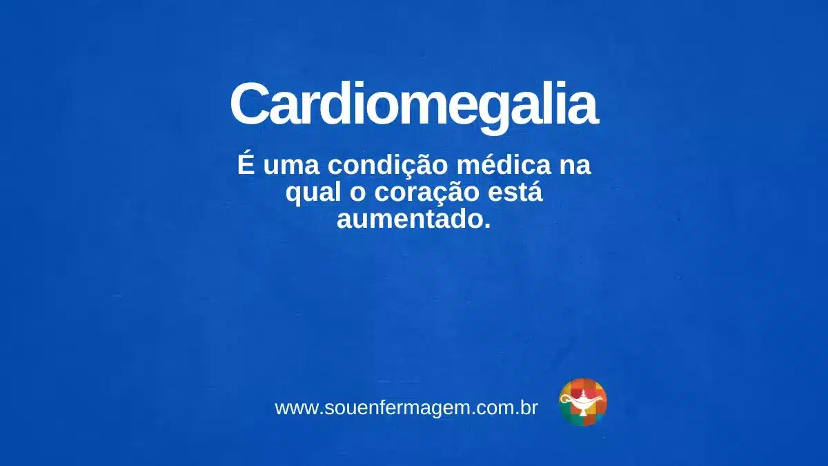 Cardiomegalia - termo técnico de enfermagem