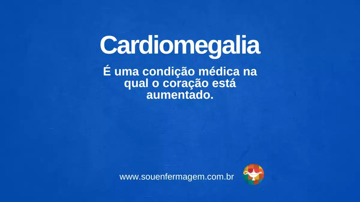 Cardiomegalia - termo técnico de enfermagem