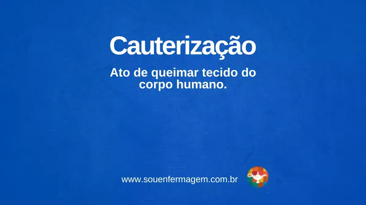 Cauterização - termo técnico de enfermagem