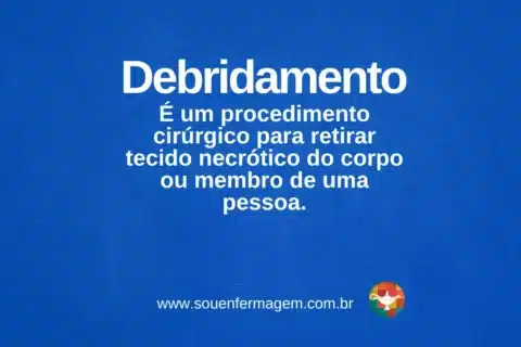 Debridamento ou desbridamento - - termo técnico de enfermagem