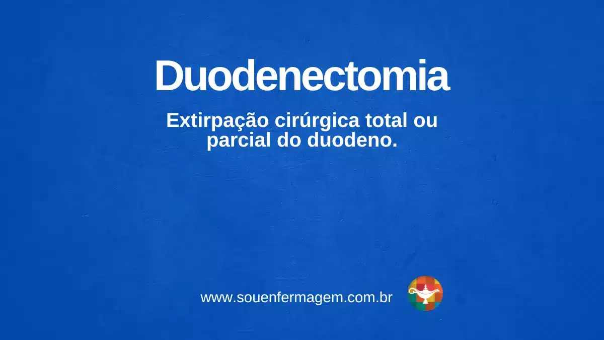 Duodenectomia - termo técnico de enfermagem