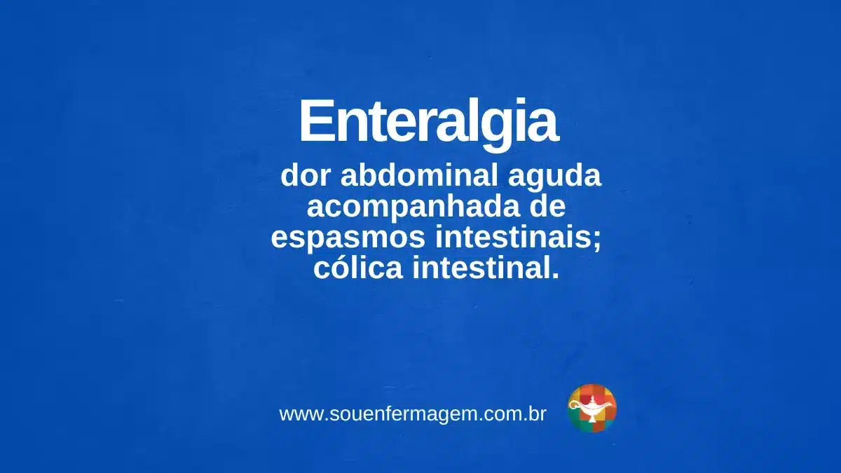 Enteralgia - termo técnico de enfermagem