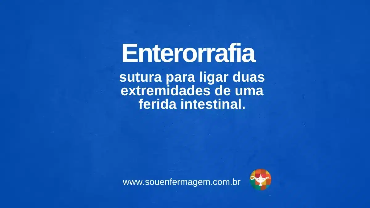 Enterorrafia - termo técnico de enfermagem