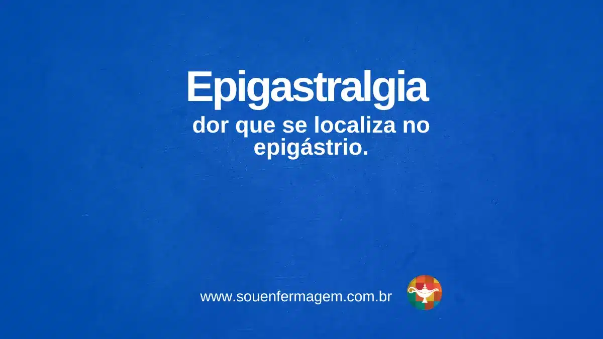 Epigastralgia - termo técnico de enfermagem