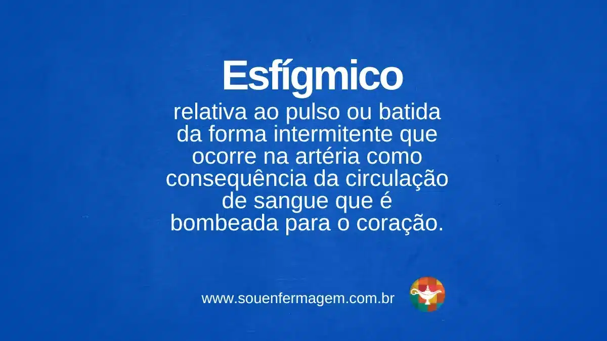 Esfígmico - termo técnico de enfermagem