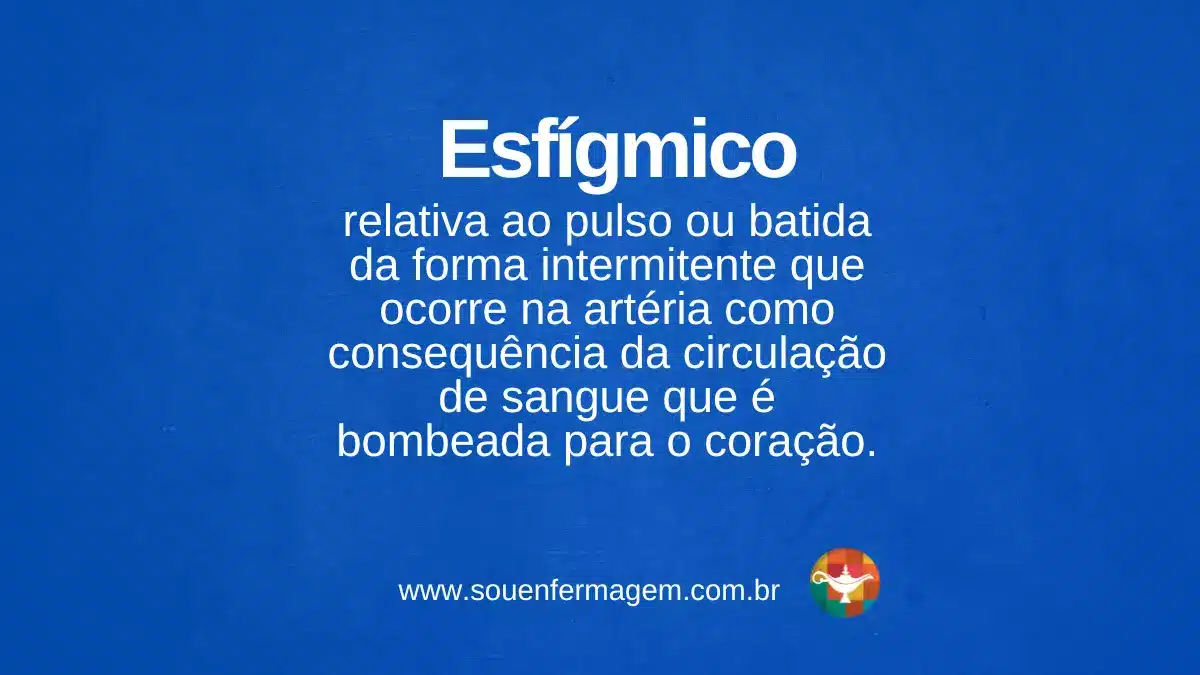Esfígmico - termo técnico de enfermagem