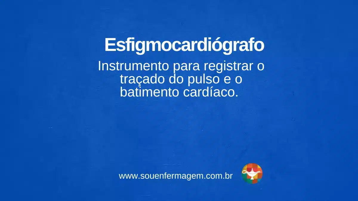 Esfigmocardiógrafo - termo técnico de enfermagem
