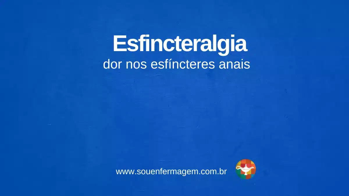 Esfincteralgia - termo técnico de enfermagem