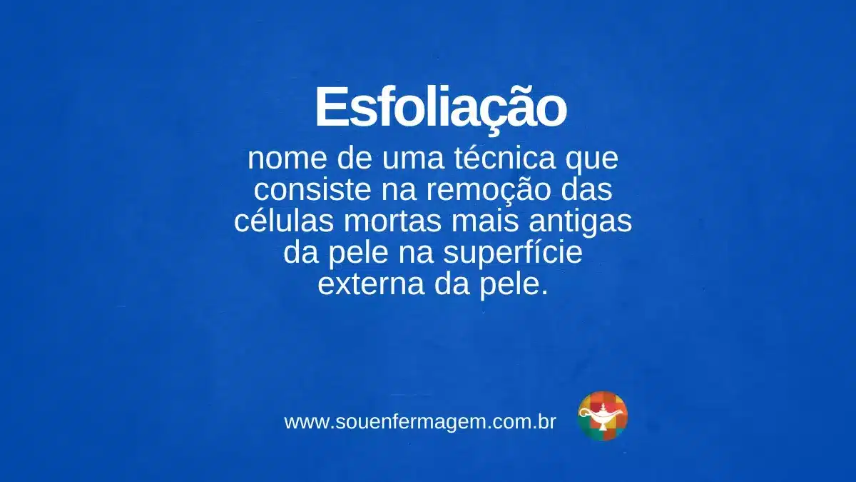 Esfoliação - termo técnico de enfermagem