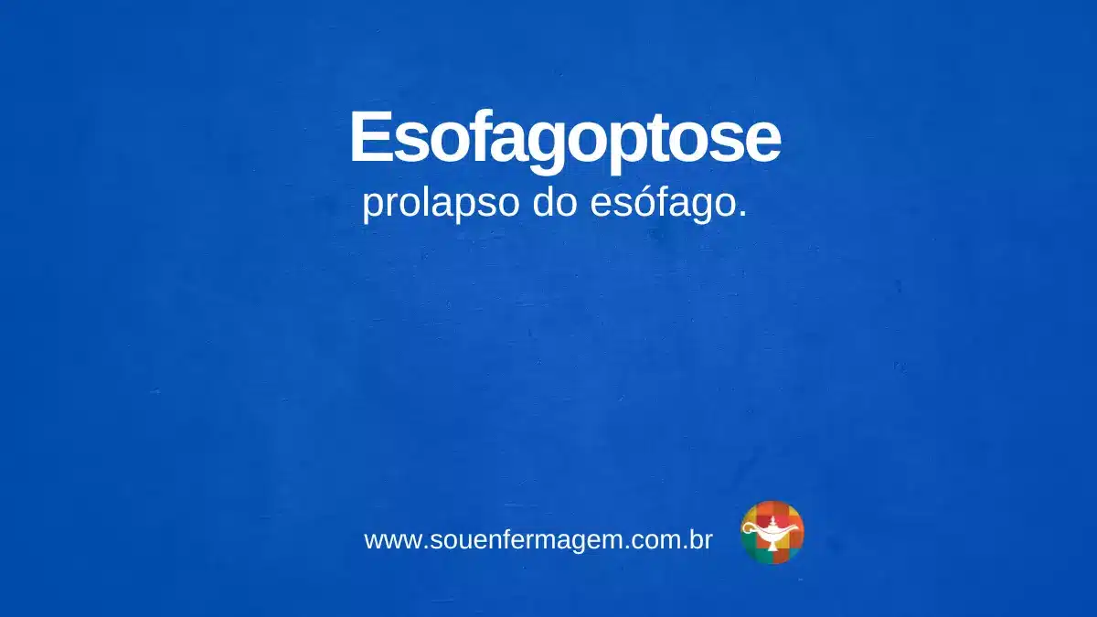 Esofagoptose - termo técnico de enfermagem