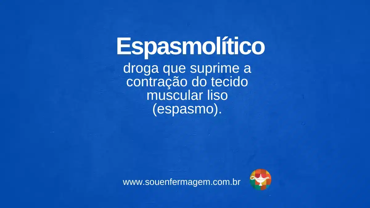 Espasmolítico - termo técnico de enfermagem