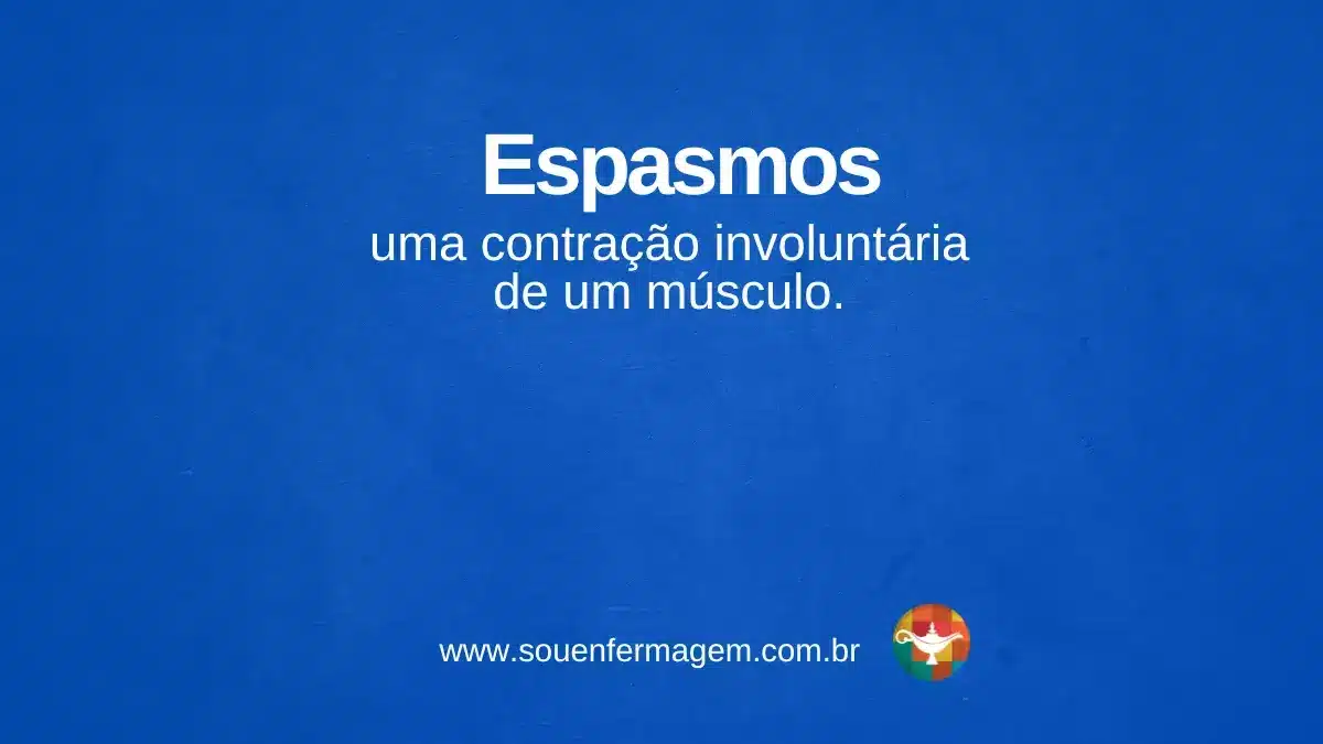 Espasmos - termo técnico de enfermagem