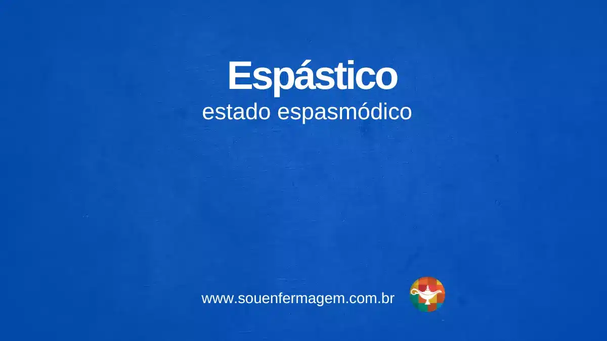 Espástico - termo técnico de enfermagem