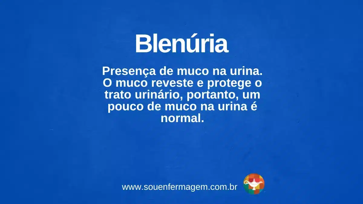 Blenúria - TERMO TÉCNICO DE ENFERMAGEM