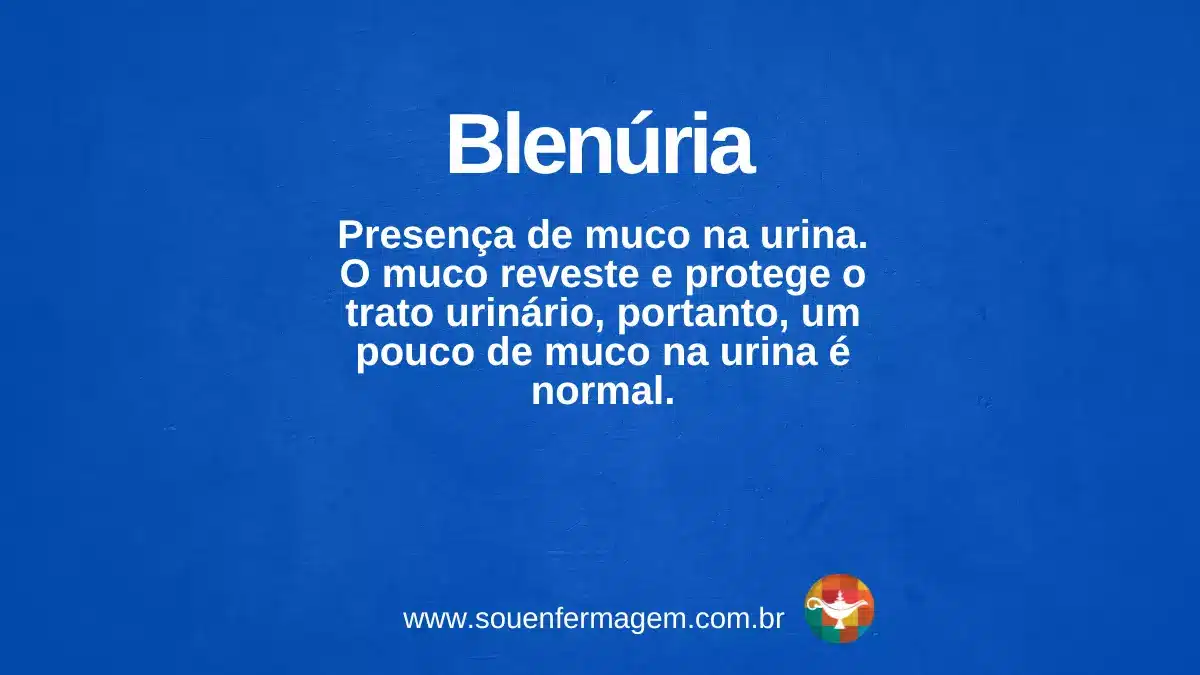 Blenúria - TERMO TÉCNICO DE ENFERMAGEM
