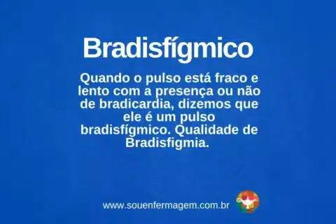 Bradisfígmico -- Termo técnico de enfermagem