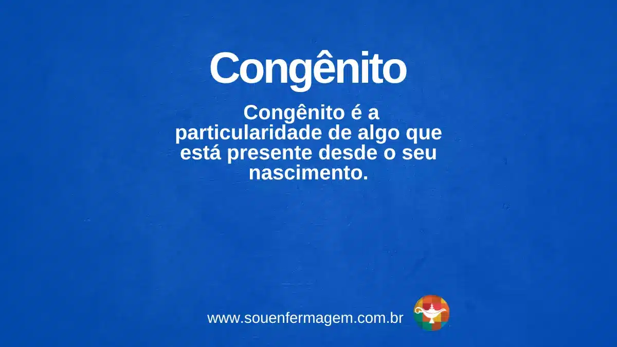 Congênito - termo técnico de enfermagem