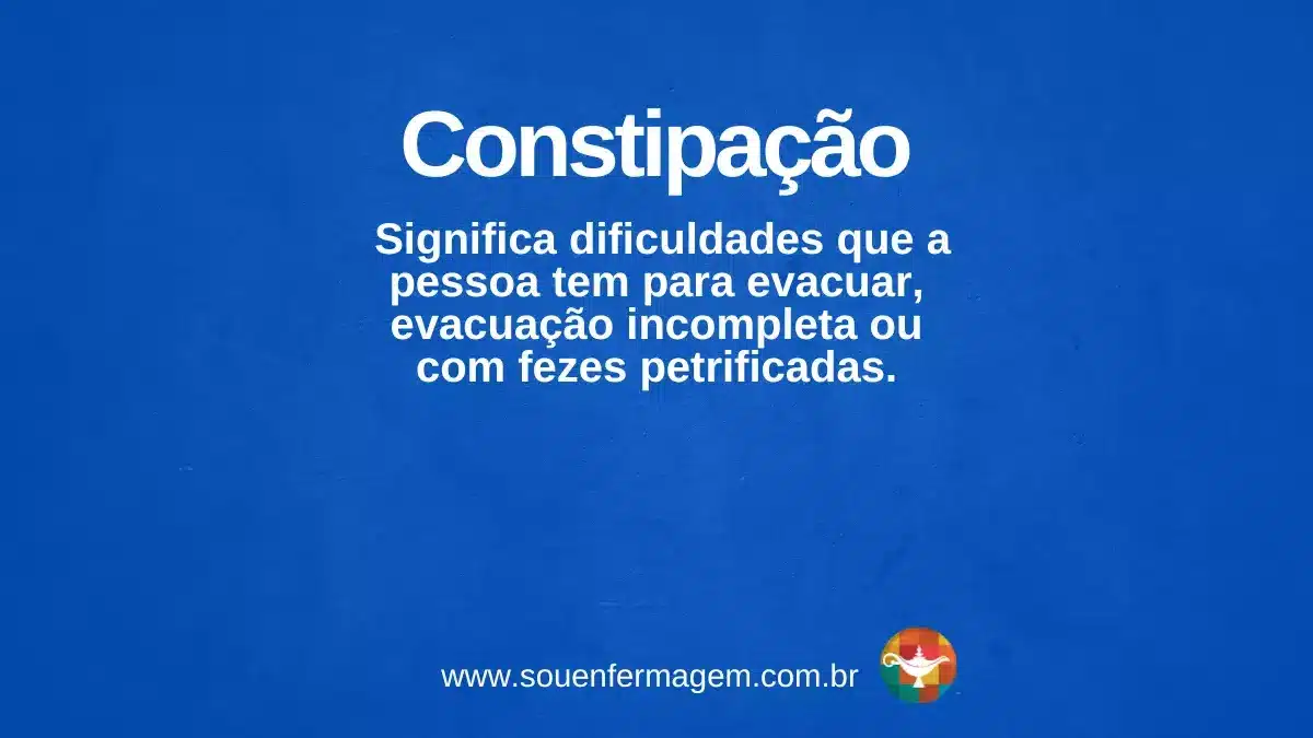 Constipação - termo técnico de enfermagem