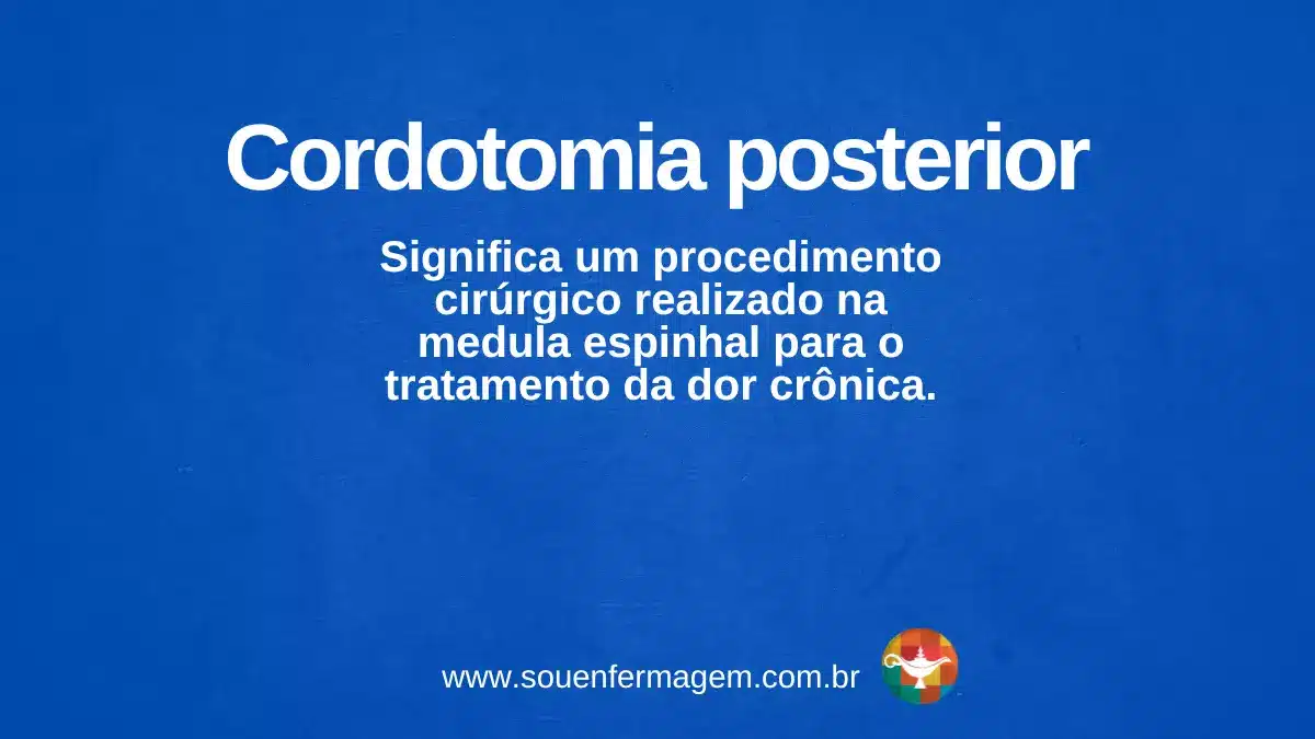 Cordotomia posterior - termo técnico de enfermagem