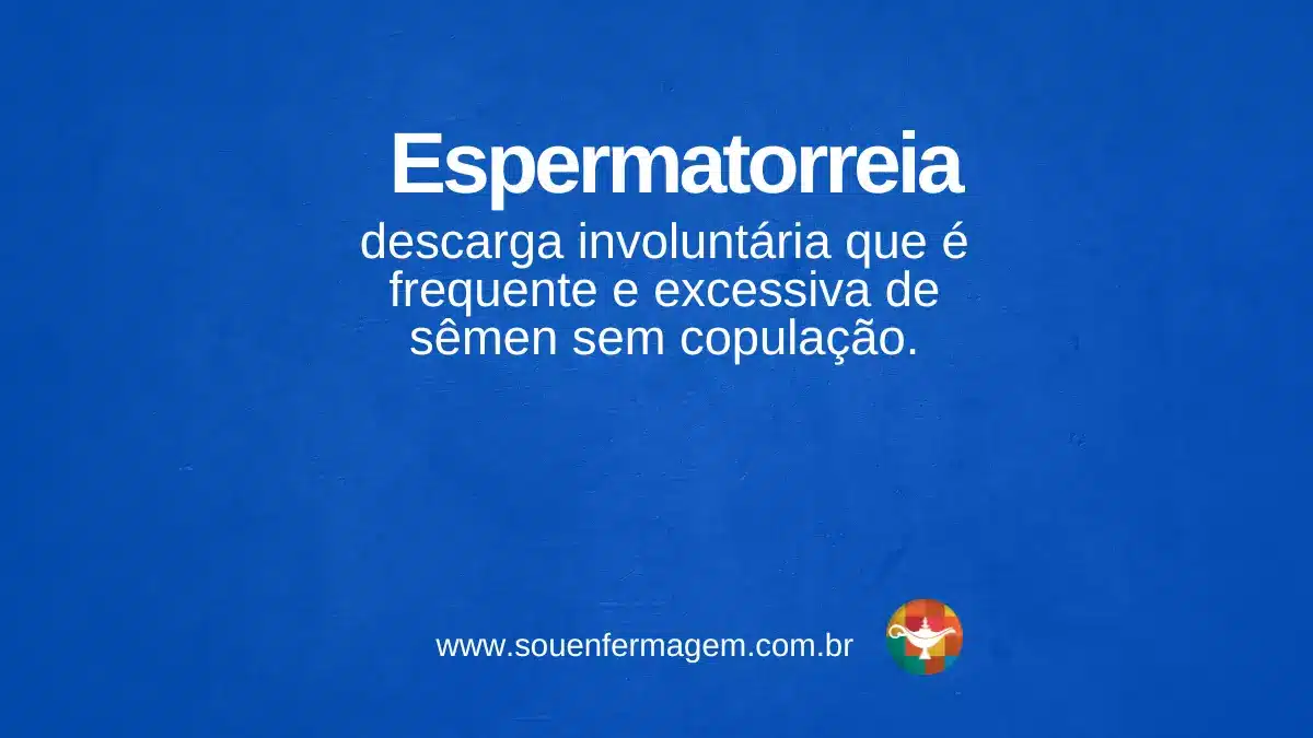 Espermatorreia - termo técnico de enfermagem