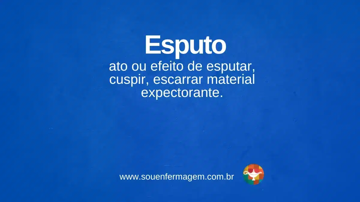 Esputo - termo técnico de enfermagem