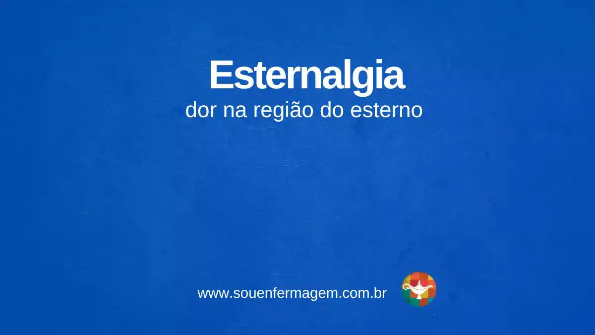Esternalgia - termo técnico de enfermagem