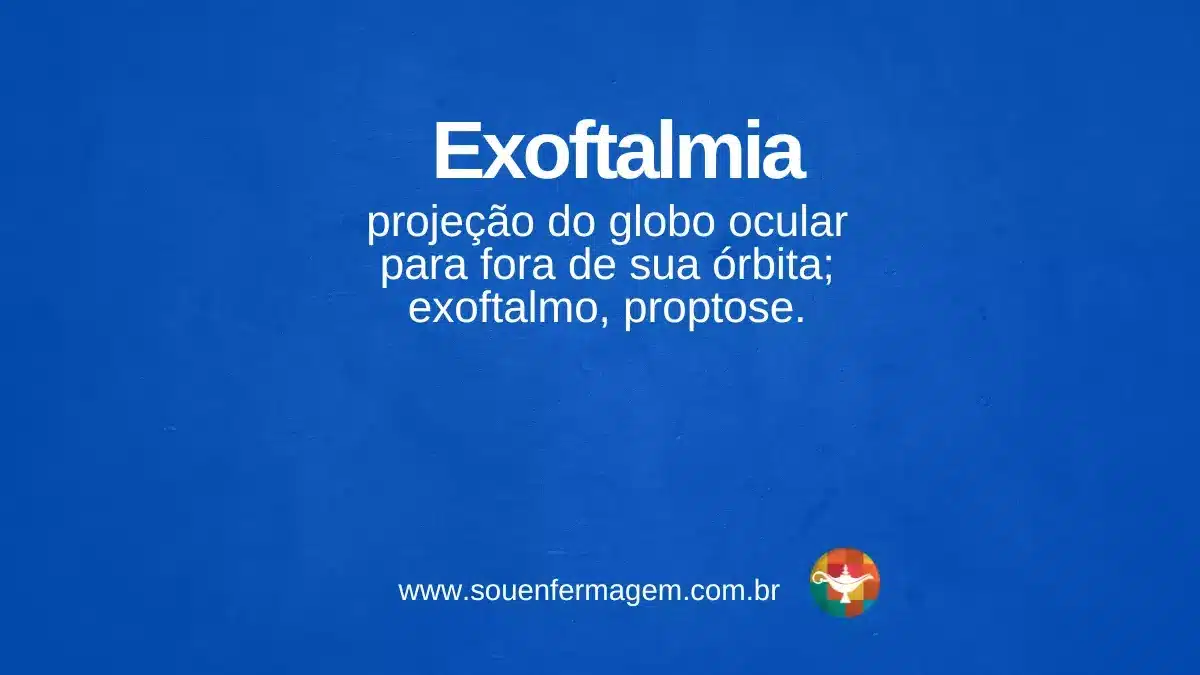 Exoftalmia - termo técnico de enfermagem