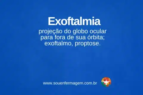 Exoftalmia - termo técnico de enfermagem