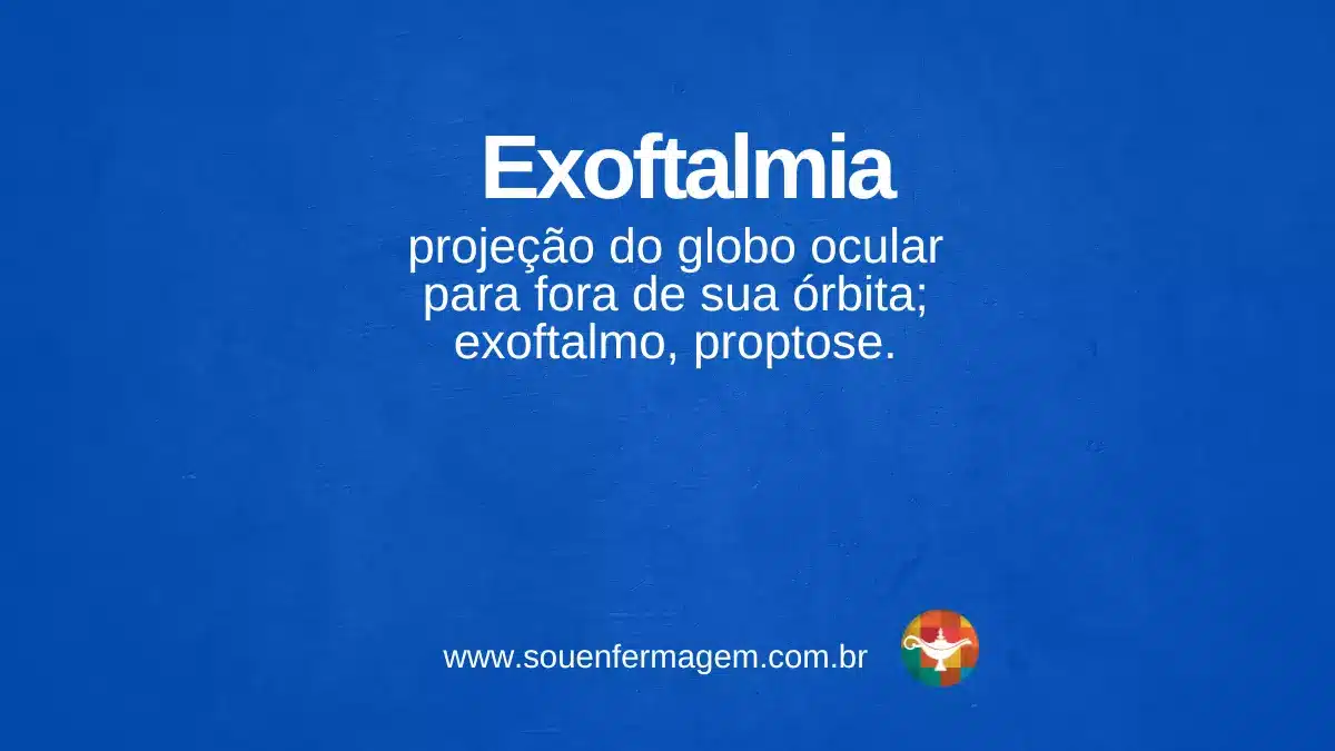 Exoftalmia - termo técnico de enfermagem