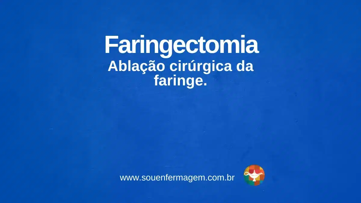 Faringectomia - termo técnico de enfermagem