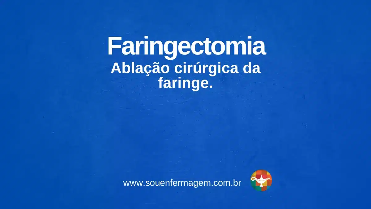 Faringectomia - termo técnico de enfermagem