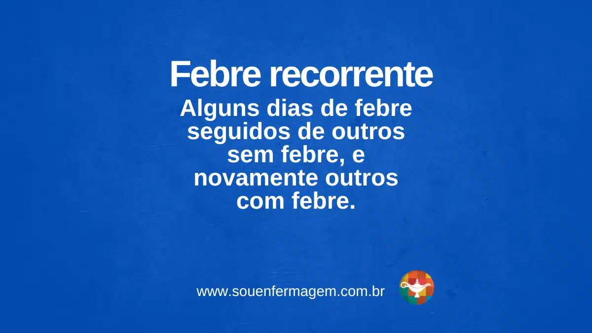 Febre-recorrente - termo técnico de enfermagem