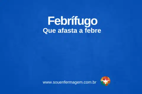 Febrífugo - termo técnico de enfermagem