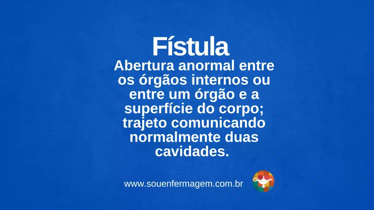 Fístula - termo técnico de enfermagem