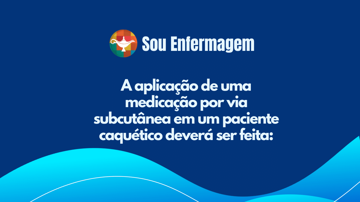 A aplicação de uma medicação por via subcutânea em um paciente caquético deverá ser feita: