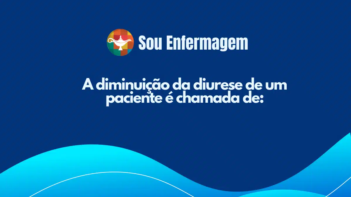 A diminuição da diurese de um paciente é chamada de:
