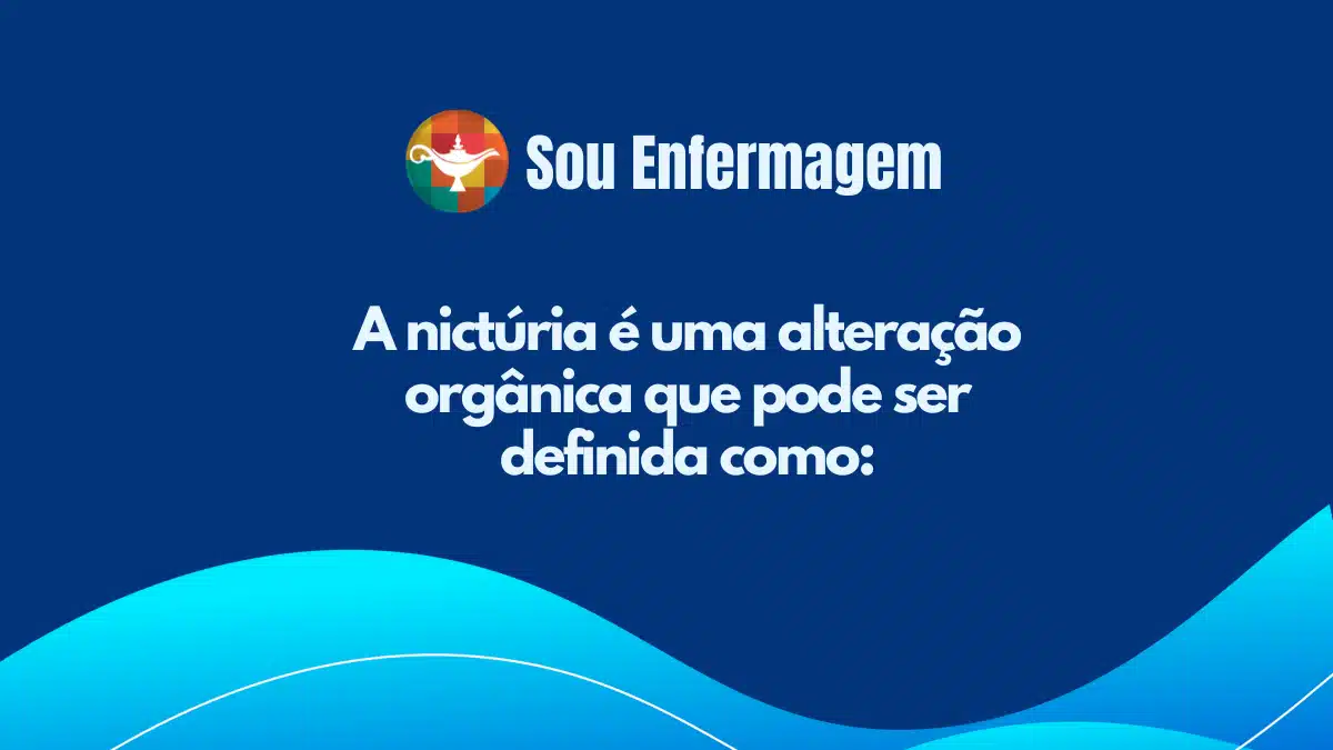 A nictúria é uma alteração orgânica que pode ser definida como