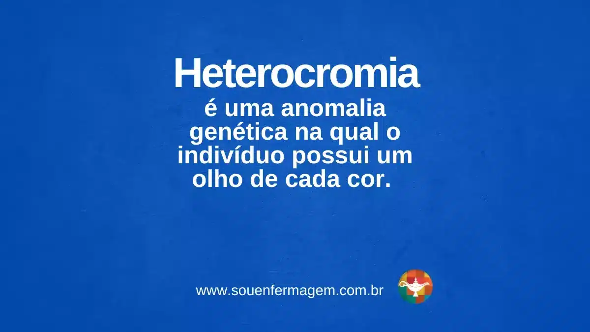 heterocromia - TERMOS TÉCNICOS DE ENFERMAGEM