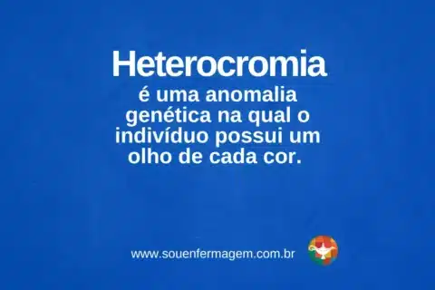 heterocromia - TERMOS TÉCNICOS DE ENFERMAGEM