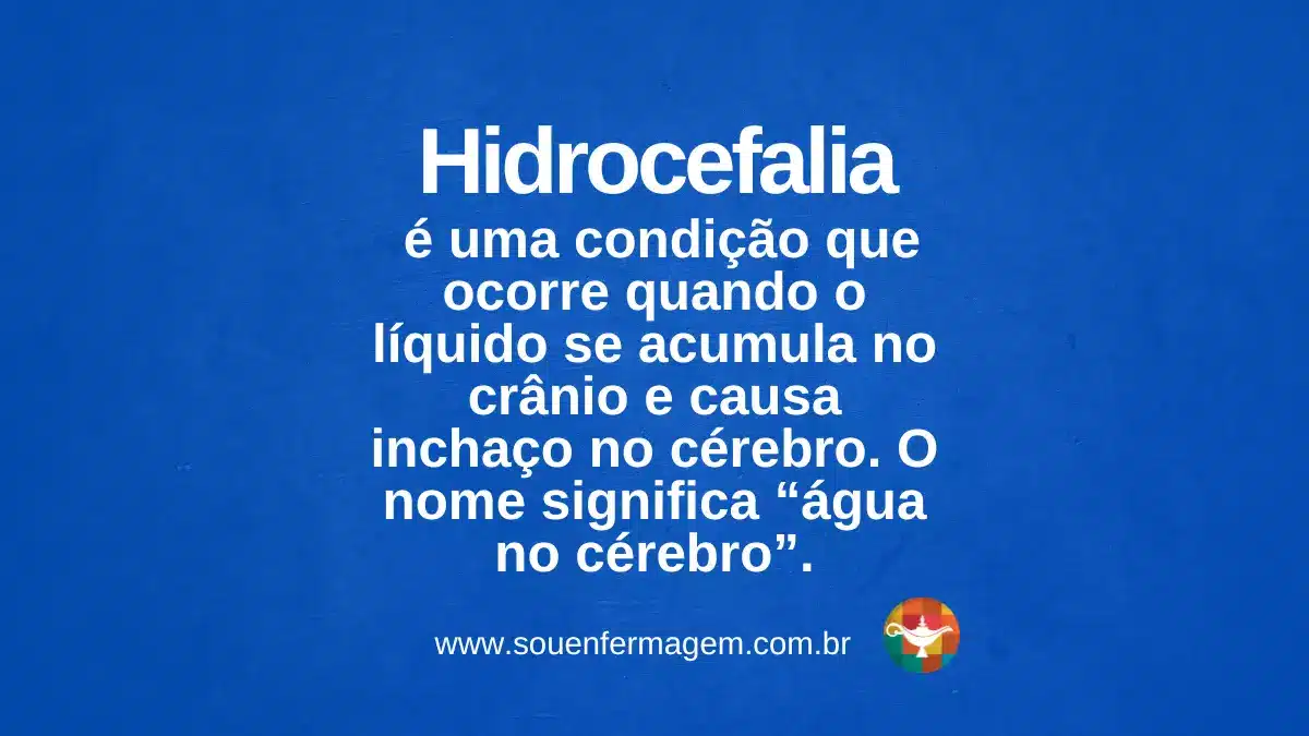 hidrocefalia - TERMOS TÉCNICOS DE ENFERMAGEM