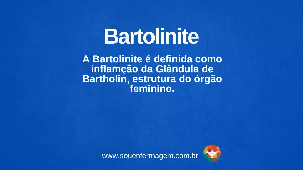 bartolinite - Termo técnico de enfermagem