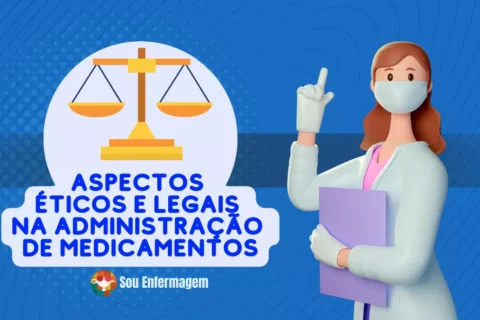 Aspectos Éticos e Legais na Administração de medicamentos