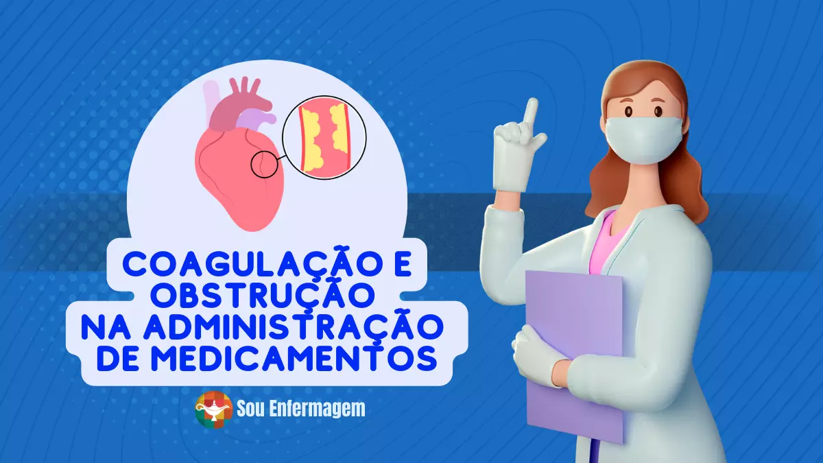 Coagulação e Obstrução na Administração de Medicamentos